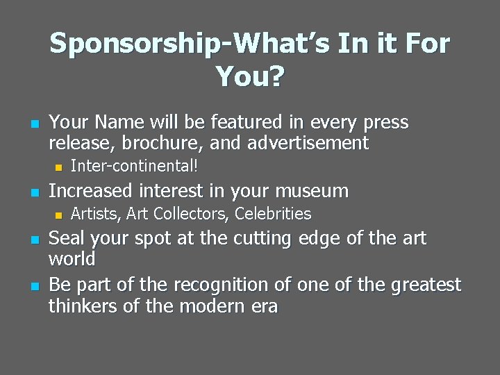 Sponsorship-What’s In it For You? n Your Name will be featured in every press