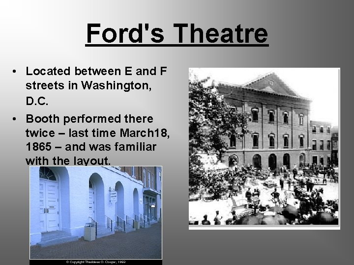 Ford's Theatre • Located between E and F streets in Washington, D. C. •