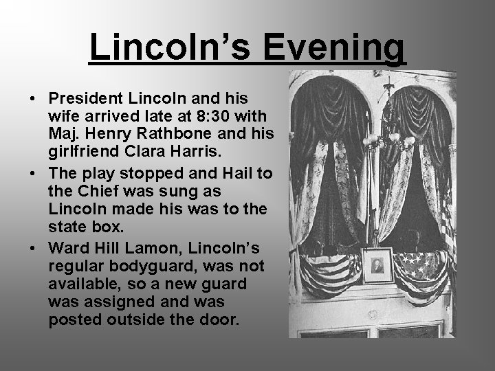 Lincoln’s Evening • President Lincoln and his wife arrived late at 8: 30 with