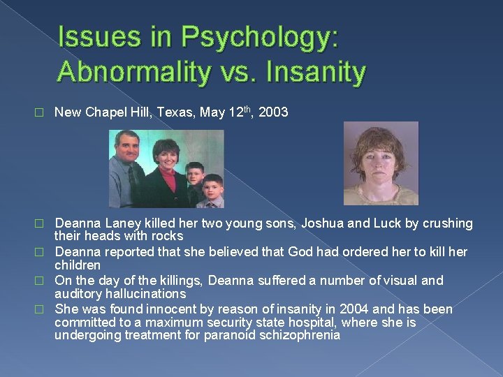 Issues in Psychology: Abnormality vs. Insanity � New Chapel Hill, Texas, May 12 th,