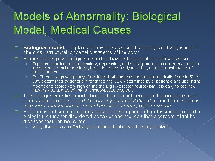 Models of Abnormality: Biological Model, Medical Causes Biological model – explains behavior as caused