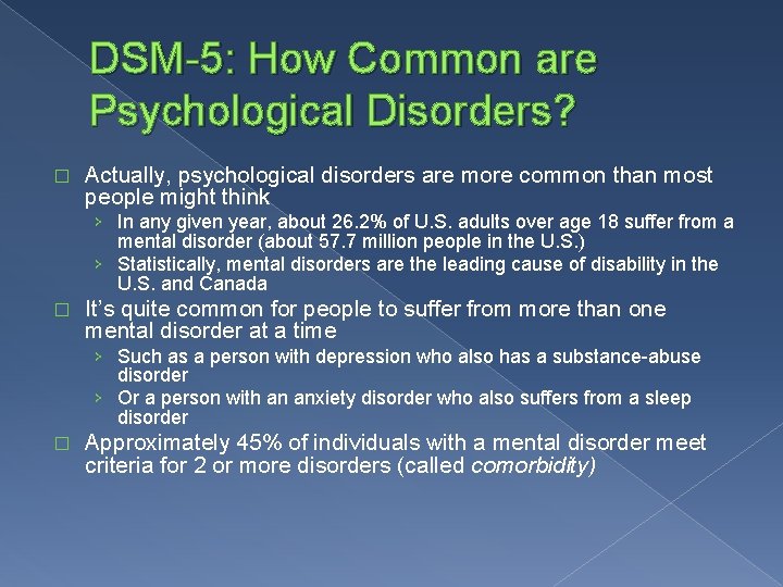 DSM-5: How Common are Psychological Disorders? � Actually, psychological disorders are more common than