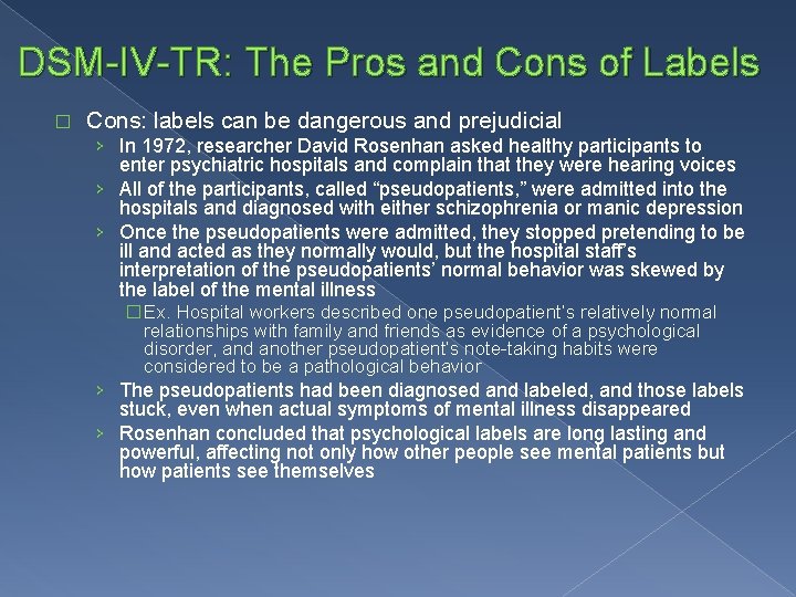 DSM-IV-TR: The Pros and Cons of Labels � Cons: labels can be dangerous and