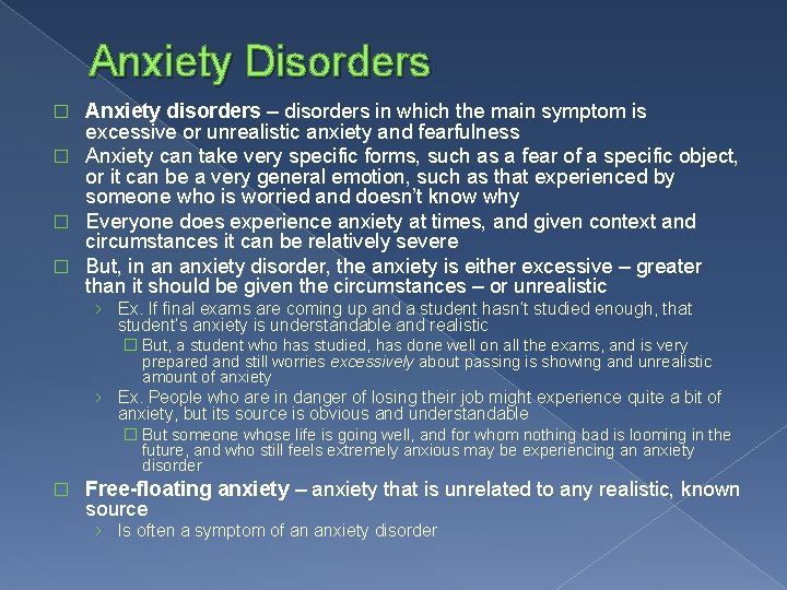 Anxiety Disorders Anxiety disorders – disorders in which the main symptom is excessive or