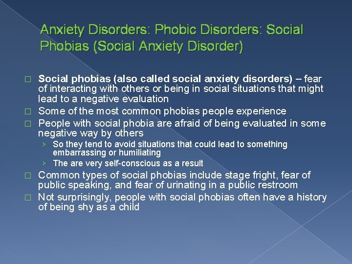 Anxiety Disorders: Phobic Disorders: Social Phobias (Social Anxiety Disorder) Social phobias (also called social