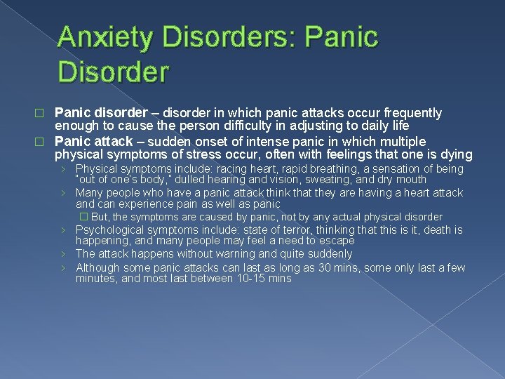 Anxiety Disorders: Panic Disorder Panic disorder – disorder in which panic attacks occur frequently