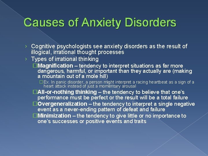 Causes of Anxiety Disorders › Cognitive psychologists see anxiety disorders as the result of