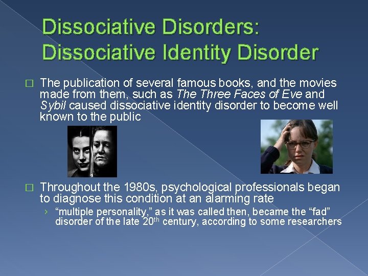 Dissociative Disorders: Dissociative Identity Disorder � The publication of several famous books, and the