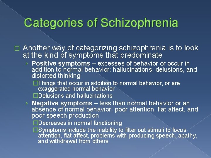Categories of Schizophrenia � Another way of categorizing schizophrenia is to look at the