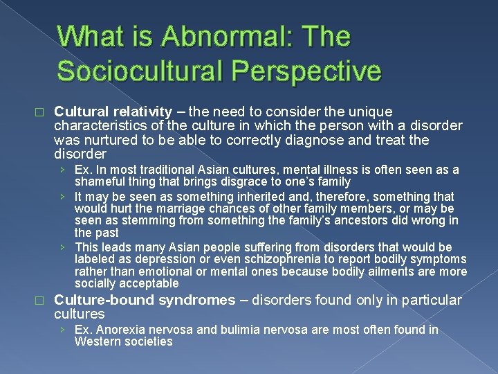 What is Abnormal: The Sociocultural Perspective � Cultural relativity – the need to consider