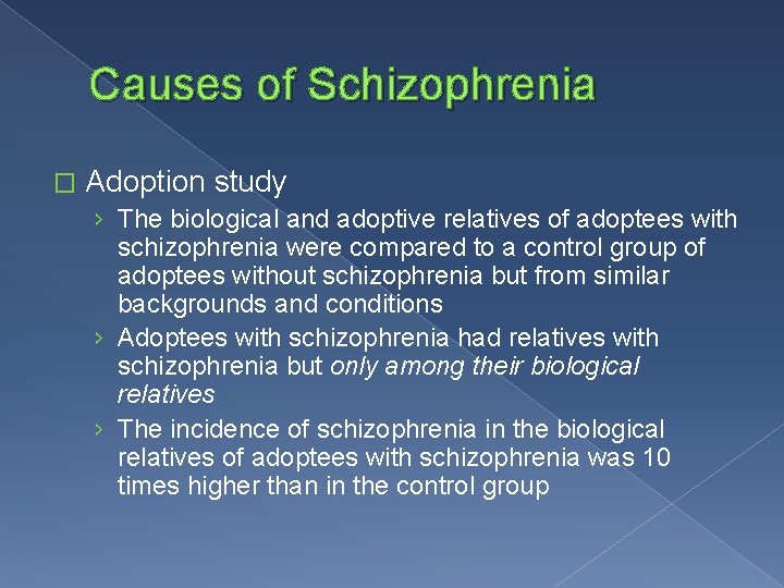 Causes of Schizophrenia � Adoption study › The biological and adoptive relatives of adoptees