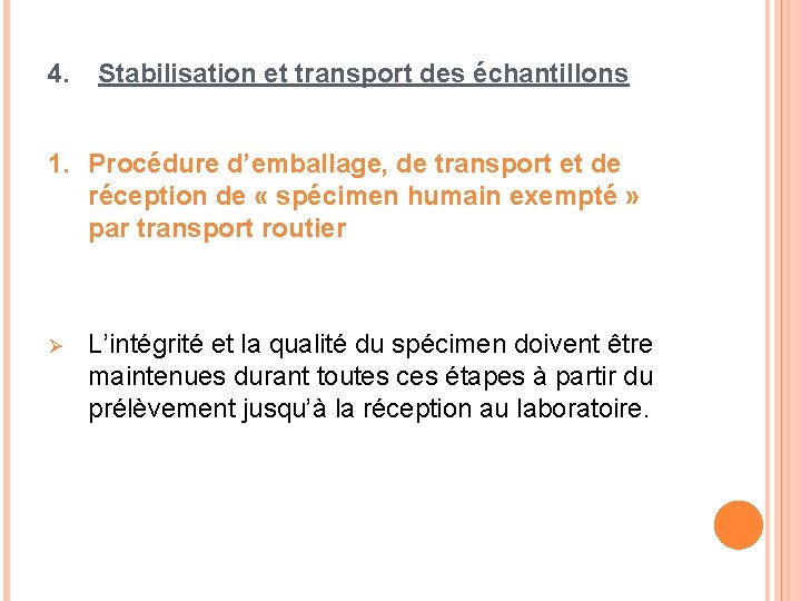 4. Stabilisation et transport des échantillons 1. Procédure d’emballage, de transport et de réception