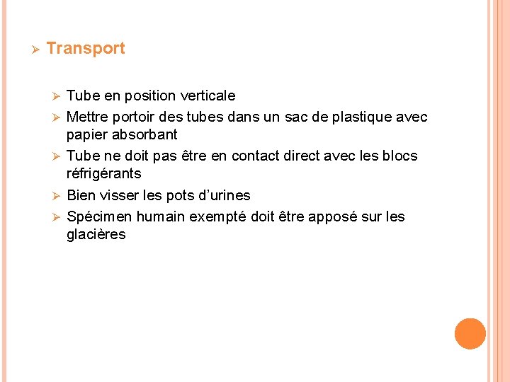 Ø Transport Ø Ø Ø Tube en position verticale Mettre portoir des tubes dans