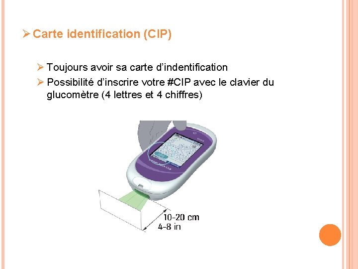 Ø Carte identification (CIP) Ø Toujours avoir sa carte d’indentification Ø Possibilité d’inscrire votre