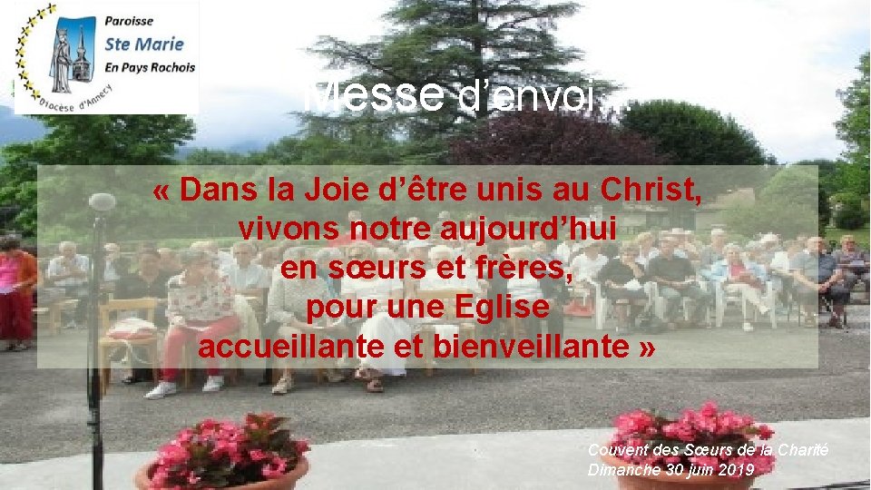 Messe d’envoi… « Dans la Joie d’être unis au Christ, vivons notre aujourd’hui en