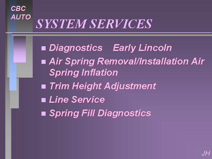 CBC AUTO SYSTEM SERVICES Diagnostics Early Lincoln n Air Spring Removal/Installation Air Spring Inflation