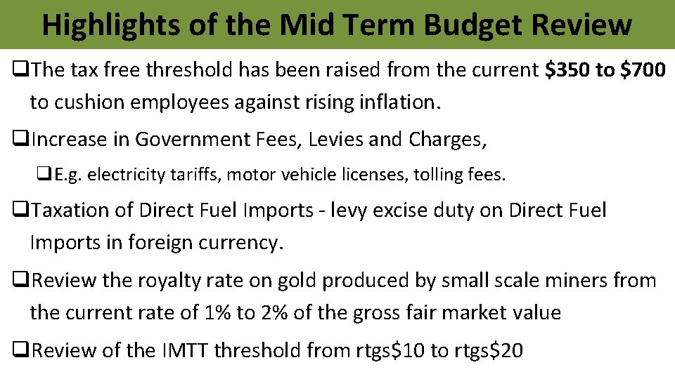 Highlights of the Mid Term Budget Review q. The tax free threshold has been