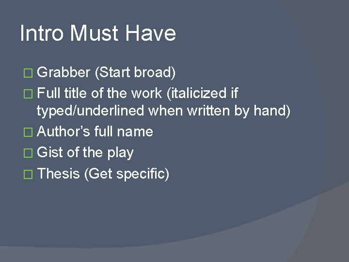 Intro Must Have � Grabber (Start broad) � Full title of the work (italicized