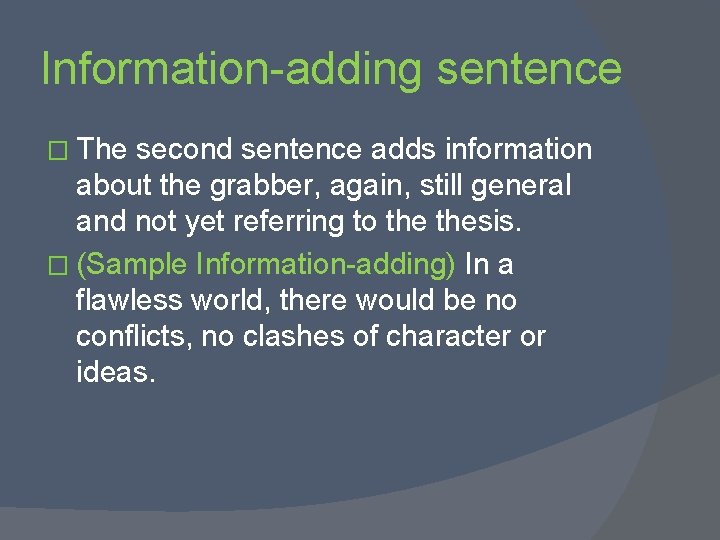 Information-adding sentence � The second sentence adds information about the grabber, again, still general