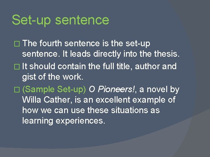 Set-up sentence � The fourth sentence is the set-up sentence. It leads directly into