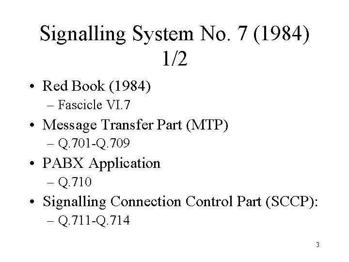 Signalling System No. 7 (1984) 1/2 • Red Book (1984) – Fascicle VI. 7