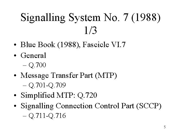 Signalling System No. 7 (1988) 1/3 • Blue Book (1988), Fascicle VI. 7 •