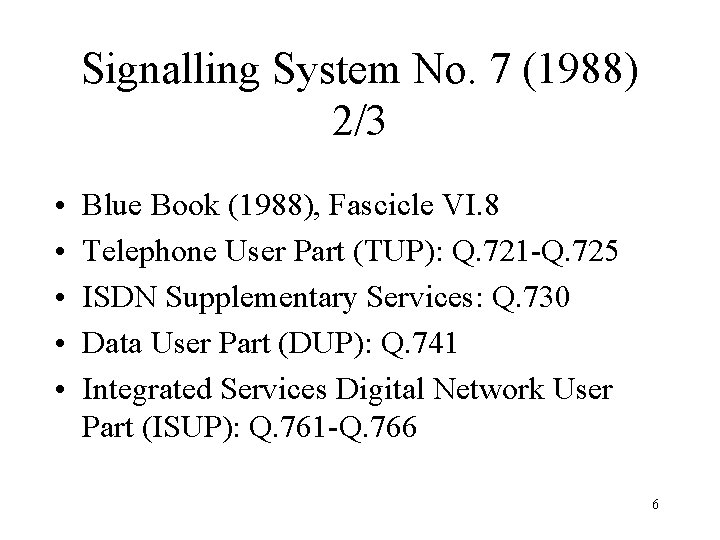 Signalling System No. 7 (1988) 2/3 • • • Blue Book (1988), Fascicle VI.