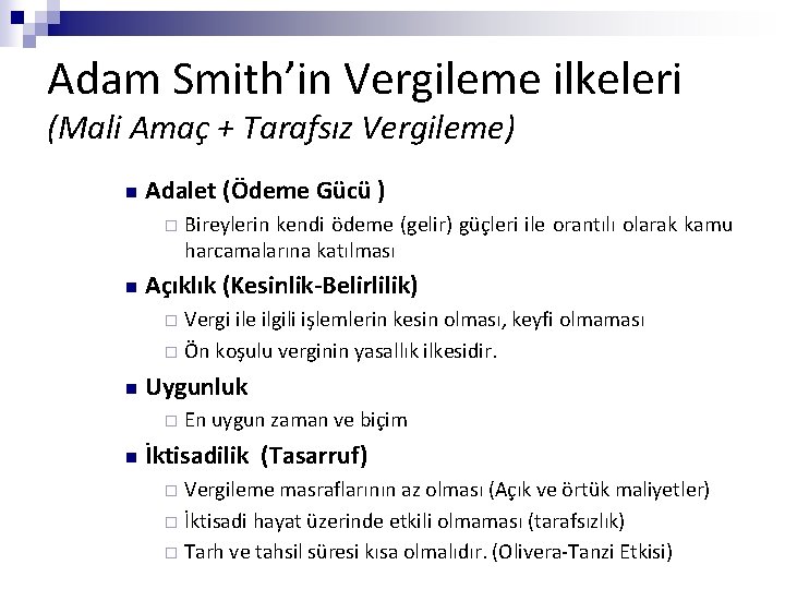 Adam Smith’in Vergileme ilkeleri (Mali Amaç + Tarafsız Vergileme) n Adalet (Ödeme Gücü )