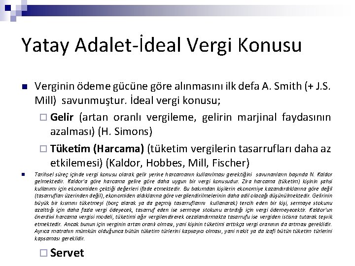 Yatay Adalet-İdeal Vergi Konusu n n Verginin ödeme gücüne göre alınmasını ilk defa A.