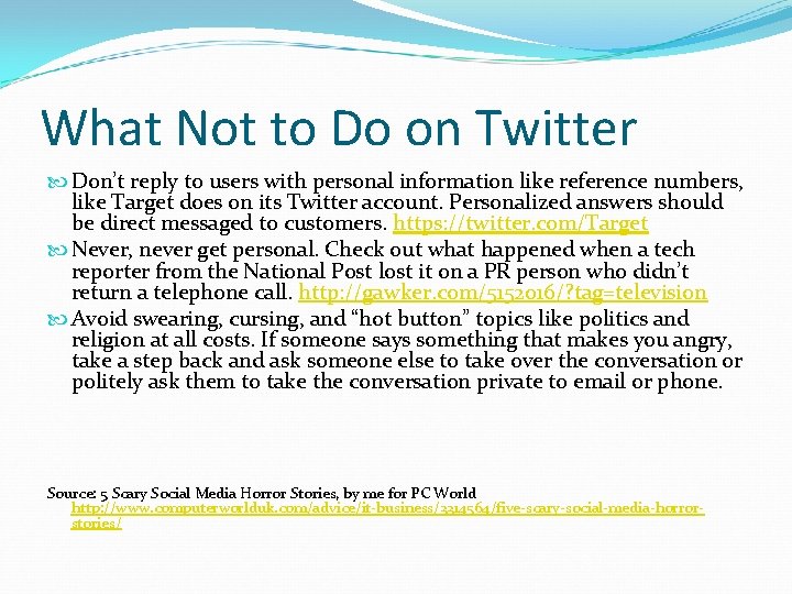 What Not to Do on Twitter Don’t reply to users with personal information like