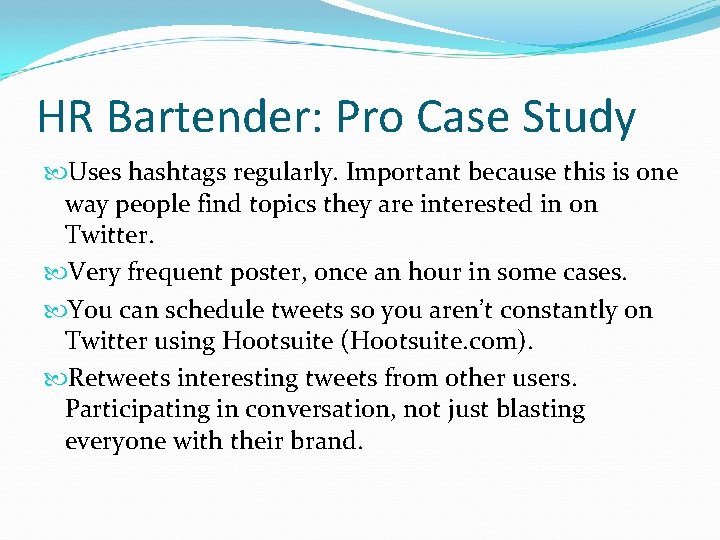 HR Bartender: Pro Case Study Uses hashtags regularly. Important because this is one way