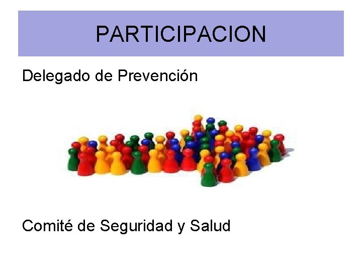 PARTICIPACION Delegado de Prevención Comité de Seguridad y Salud 
