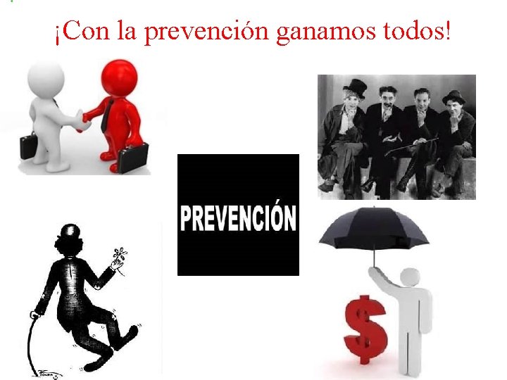 ¡Con la prevención ganamos todos! 