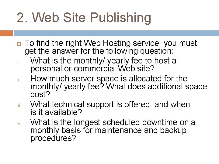 2. Web Site Publishing i. ii. iii. iv. To find the right Web Hosting