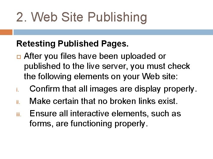 2. Web Site Publishing Retesting Published Pages. After you files have been uploaded or