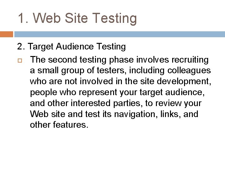 1. Web Site Testing 2. Target Audience Testing The second testing phase involves recruiting