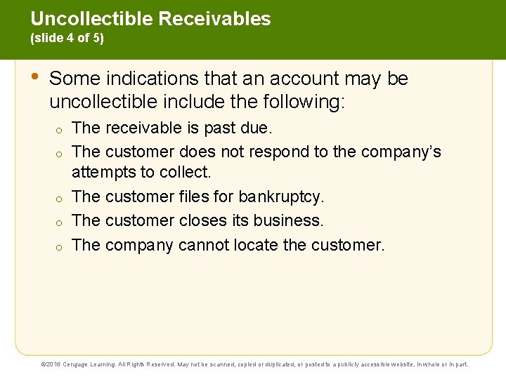Uncollectible Receivables (slide 4 of 5) • Some indications that an account may be