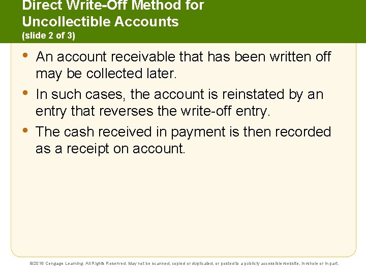 Direct Write-Off Method for Uncollectible Accounts (slide 2 of 3) • • • An