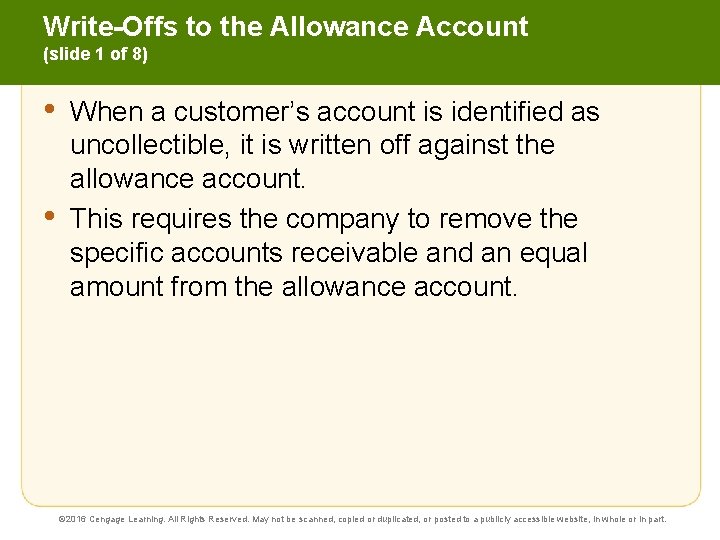 Write-Offs to the Allowance Account (slide 1 of 8) • • When a customer’s