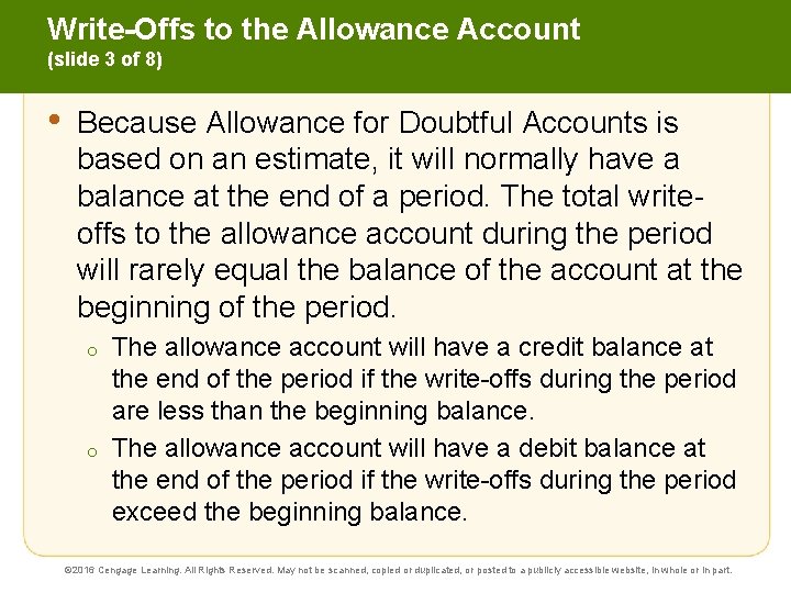 Write-Offs to the Allowance Account (slide 3 of 8) • Because Allowance for Doubtful