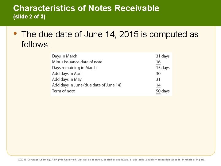 Characteristics of Notes Receivable (slide 2 of 3) • The due date of June