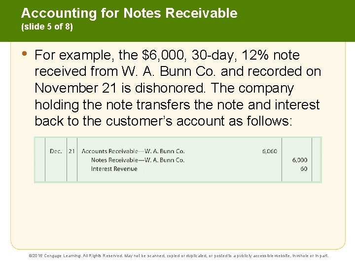 Accounting for Notes Receivable (slide 5 of 8) • For example, the $6, 000,