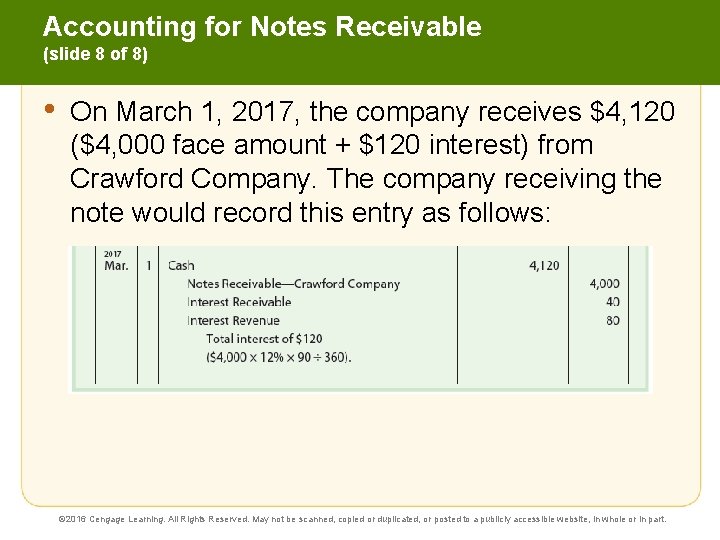 Accounting for Notes Receivable (slide 8 of 8) • On March 1, 2017, the