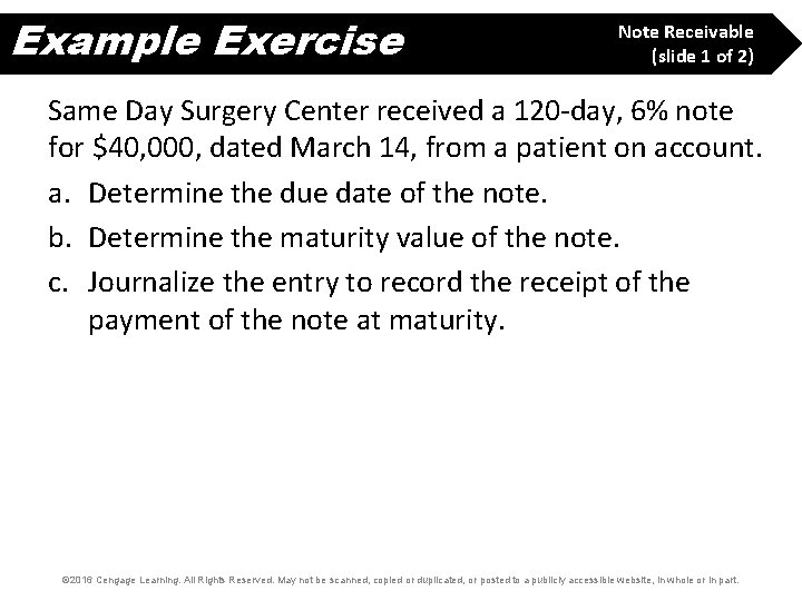 Example Exercise Note Receivable (slide 1 of 2) Same Day Surgery Center received a