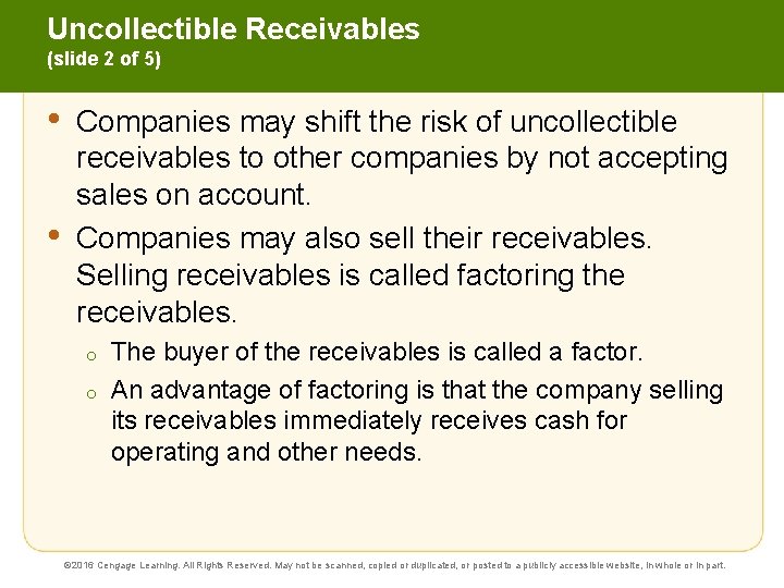 Uncollectible Receivables (slide 2 of 5) • • Companies may shift the risk of