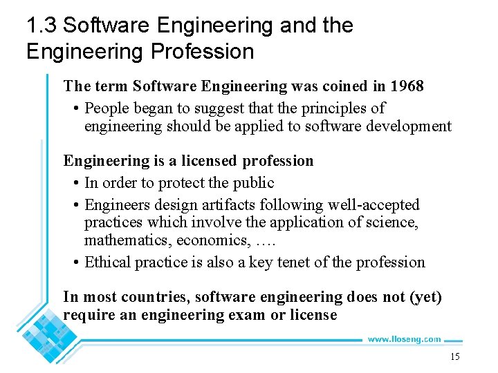 1. 3 Software Engineering and the Engineering Profession The term Software Engineering was coined