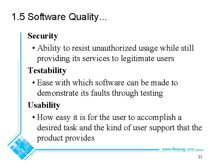 1. 5 Software Quality. . . Security • Ability to resist unauthorized usage while