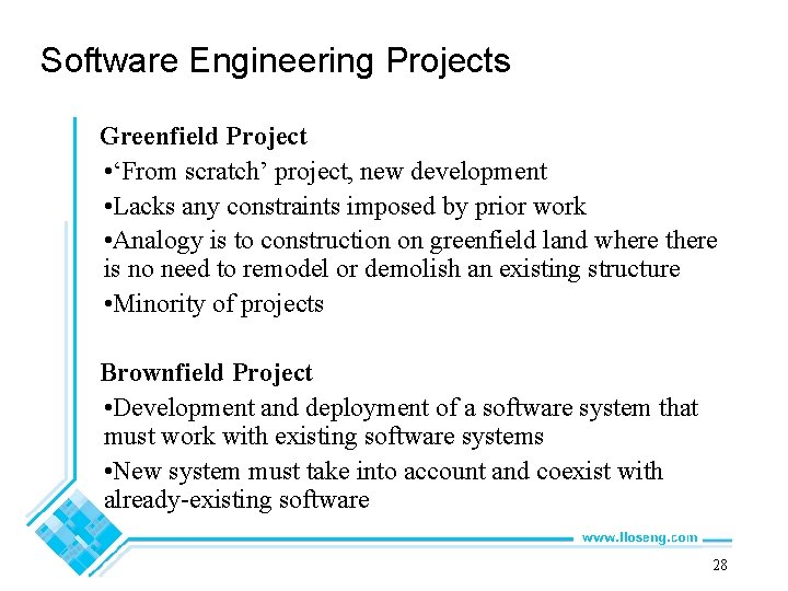 Software Engineering Projects Greenfield Project • ‘From scratch’ project, new development • Lacks any