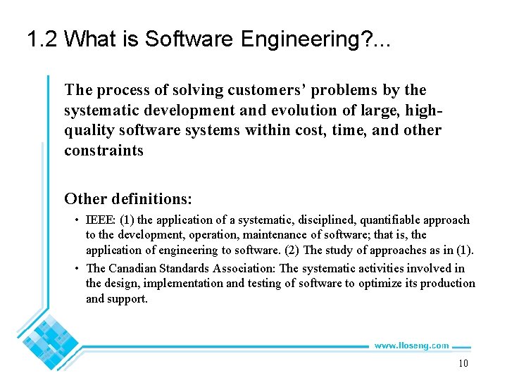 1. 2 What is Software Engineering? . . . The process of solving customers’