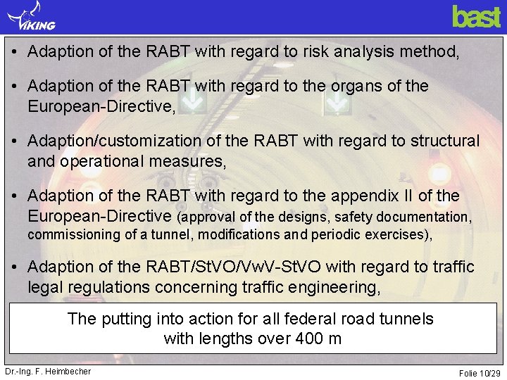  • Adaption of the RABT with regard to risk analysis method, • Adaption